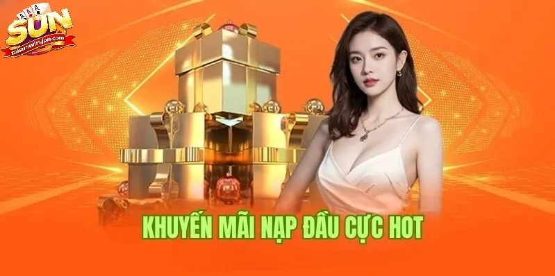 Thưởng Nạp Lần Đầu Sunwin – Cơ Hội Vàng Cho Người Chơi 